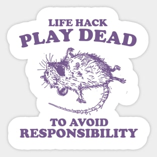 Play Dead To Avoid Responsibility Retro Tshirt, Vintage Rat Shirt, Possum Gag Shirt, Funny Sarcastic Sticker